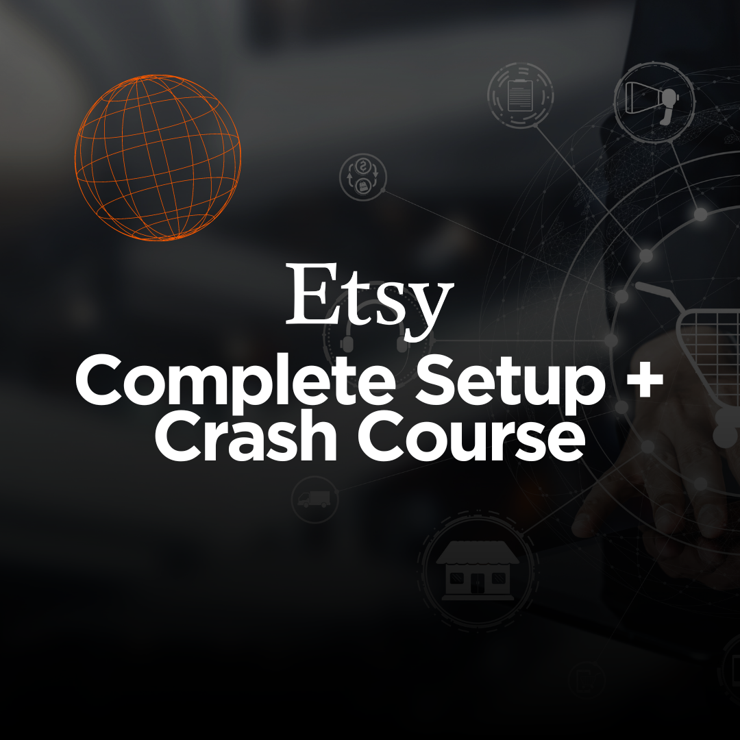Etsy: Complete Setup & Crash Course