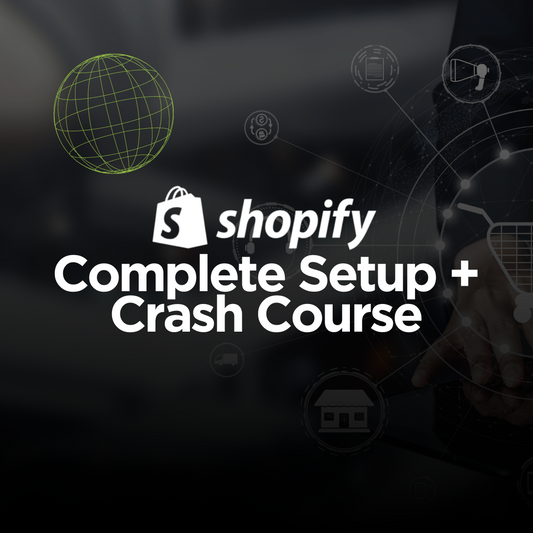 Shopify: Complete Setup & Crash Course