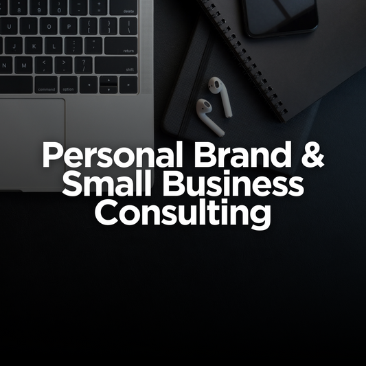 Personal Brand & Small Business Consulting